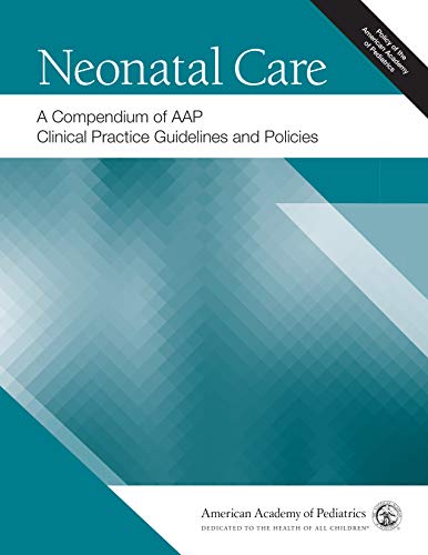 Neonatal Care: A Compendium of AAP Clinical Practice Guidelines and Policies eBook cover