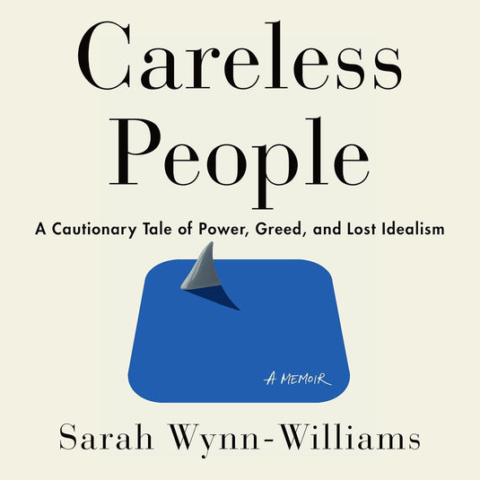 Careless People: A Cautionary Tale of Power, Greed, and Lost Idealism eBook cover