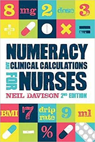 Numeracy and Clinical Calculations for Nurses, 2nd Edition