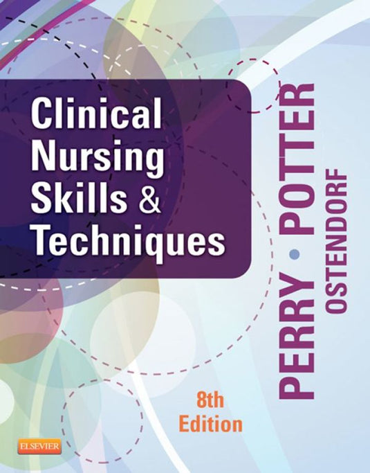 Clinical Nursing Skills and Techniques (Perry A.G., Potter P.A., Ostendorf W.R.) 8th Edition