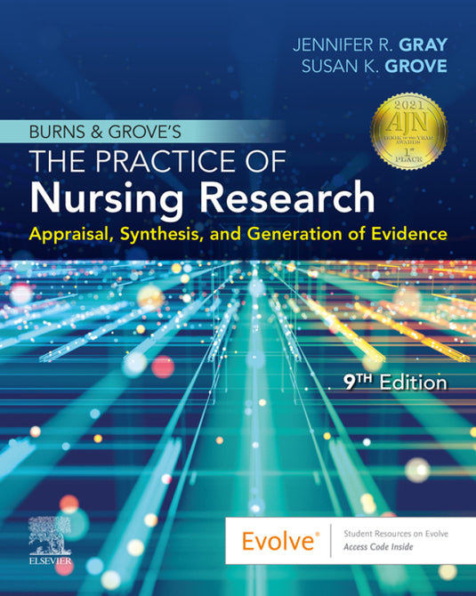 Burns and Grove's The Practice of Nursing Research Appraisal, Synthesis, and Generation of Evidence 9th Edition