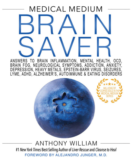 Medical Medium Brain Saver: Answers to Brain Inflammation, Mental Health, OCD, Brain Fog, Neurological Sympt… eBook cover