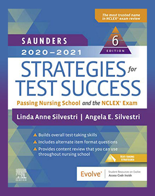 Saunders 2020-2021 Strategies for Test Success: Passing Nursing School and the NCLEX Exam 6