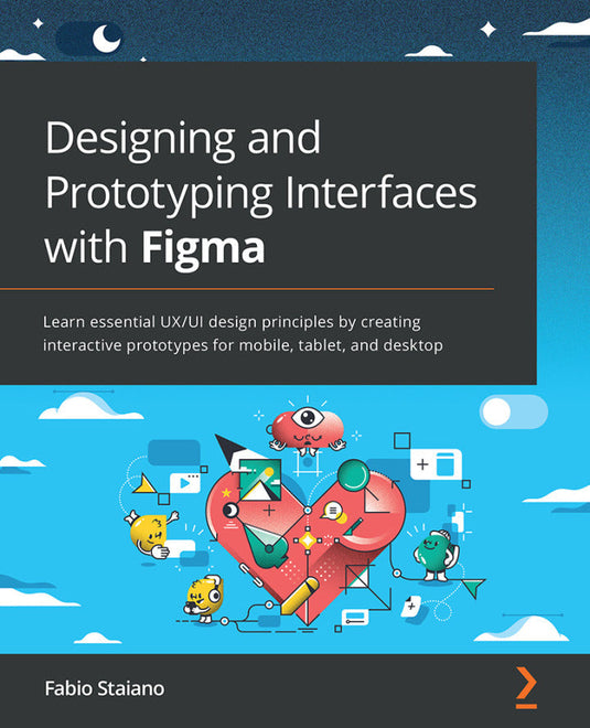 Designing and Prototyping Interfaces with Figma eBook cover