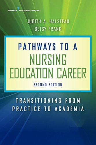 Pathways to a Nursing Education Career: Transitioning From Practice to Academia 2nd Edition, Kindle Edition