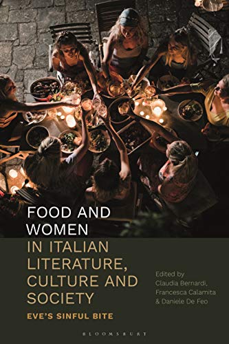 Food and Women in Italian Literature, Culture and Society: Eve's Sinful Bite eBook cover