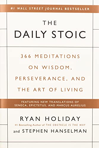 The Daily Stoic: 366 Meditations on Wisdom, Perseverance, and the Art of Living
