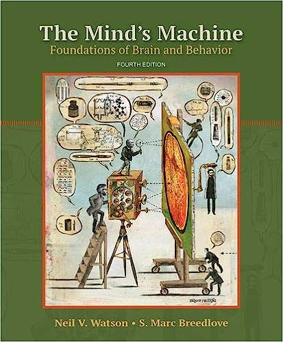 The Mind's Machine: Foundations of Brain and Behavior 4th Edition