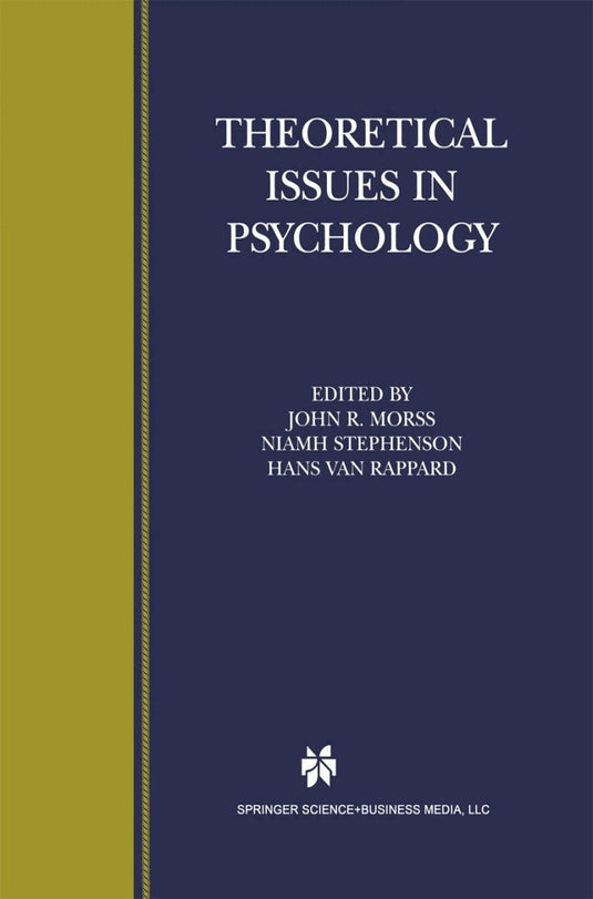 Theoretical Issues in Psychology: Proceedings of the International Society for Theoretical Psychology 1999 Conference 1st Edition