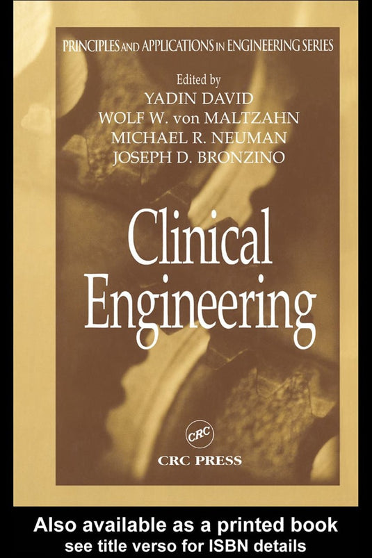 Clinical Engineering 1st Edition: Principles and Applications in Engineering