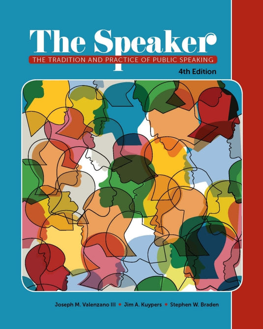The Speaker: The Tradition and Practice of Public Speaking 4th Edition