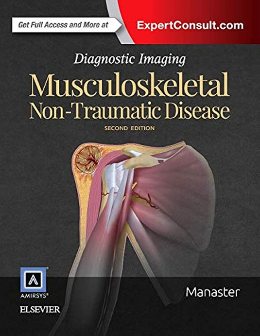 Diagnostic Imaging: Musculoskeletal Non-Traumatic Disease 2nd Edition