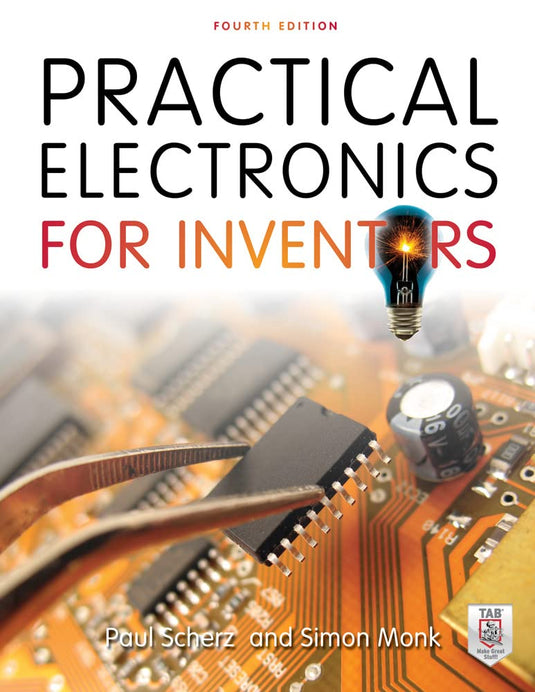 Practical Electronics for Inventors, Fourth Edition 4th Edition
