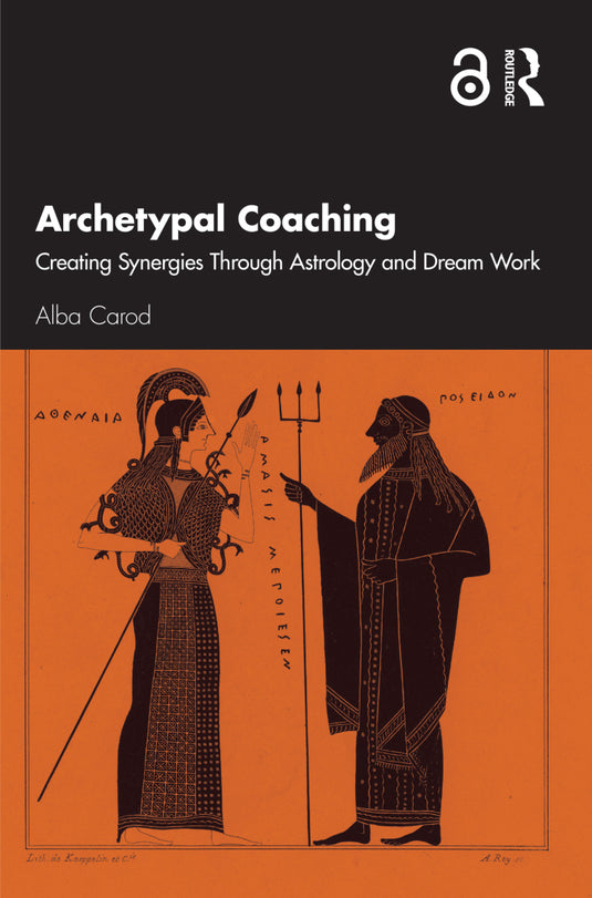 Archetypal Coaching Creating Synergies Through Astrology and Dream Work 1st Edition