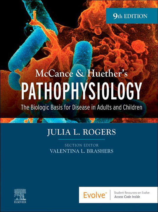 McCance & Huether’s Pathophysiology 9th Edition The Biologic Basis for Disease in Adults and Children
