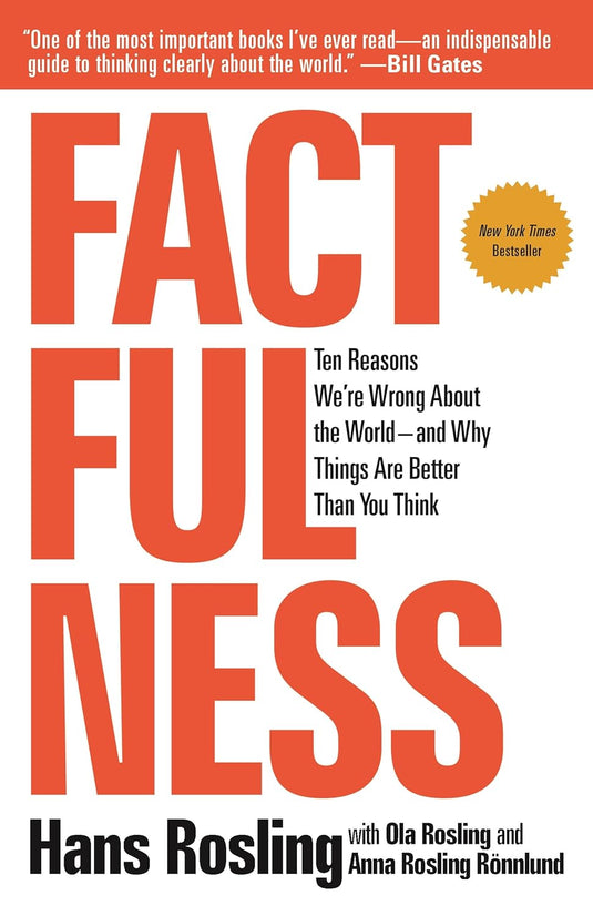 Factfulness: Ten Reasons We're Wrong About the World--and Why Things Are Better Than You Think Paperback – April 7, 2020