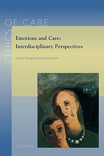 Emotions and Care: Interdisciplinary Perspectives (Ethics of Care) Paperback – August 30, 2018