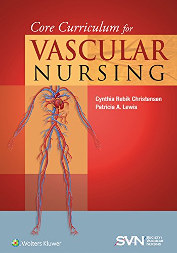 Core Curriculum for Vascular Nursing: An Official Publication of the Society for Vascular Nursing (SVN) 2nd Edition, Kindle Edition