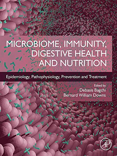 Microbiome, Immunity, Digestive Health and Nutrition: Epidemiology, Pathophysiology, Prevention and Treatment Kindle Edition